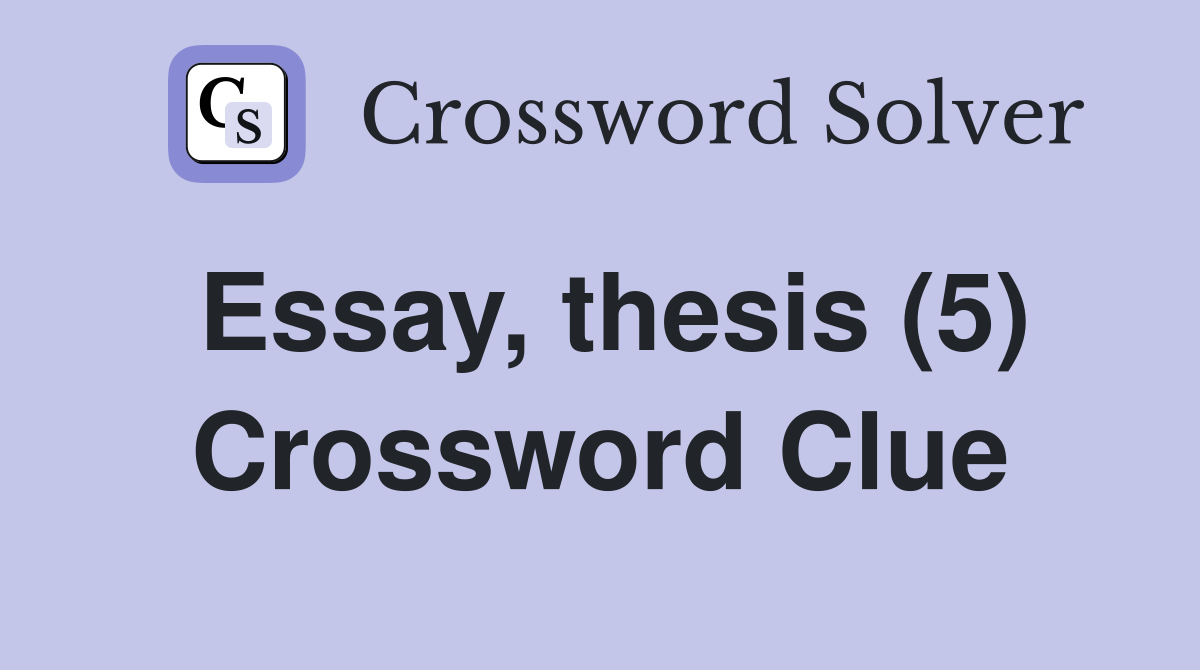 academic essay crossword clue